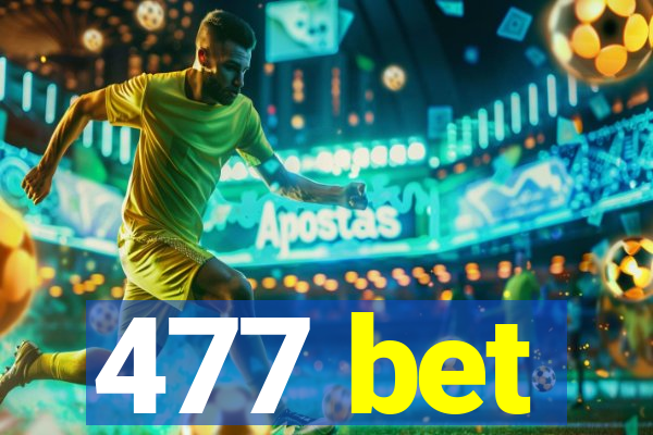 477 bet